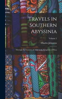Hardcover Travels in Southern Abyssinia: Through the Country of Adal to the Kingdom of Shoa; Volume 2 Book