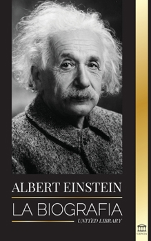 Paperback Albert Einstein: La biografía - La vida y el universo de un científico genial [Spanish] Book