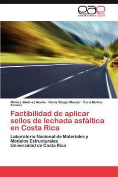 Paperback Factibilidad de Aplicar Sellos de Lechada Asfaltica En Costa Rica [Spanish] Book