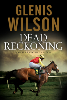 Dead Reckoning: A contemporary horse racing mystery - Book #3 of the Harry Radcliffe