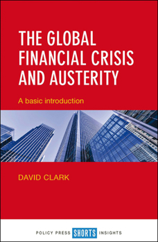 Paperback The Global Financial Crisis and Austerity: A Basic Introduction Book