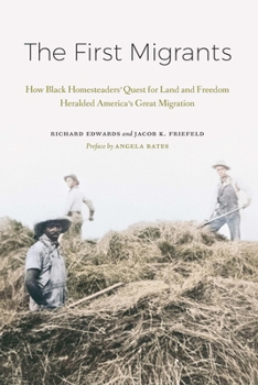 Hardcover The First Migrants: How Black Homesteaders' Quest for Land and Freedom Heralded America's Great Migration Book
