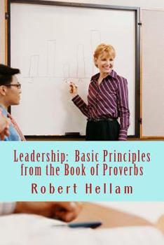 Paperback Leadership: Basic Principles from the Book of Proverbs Book