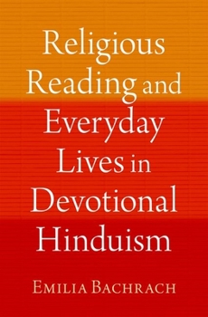 Hardcover Religious Reading and Everyday Lives in Devotional Hinduism Book