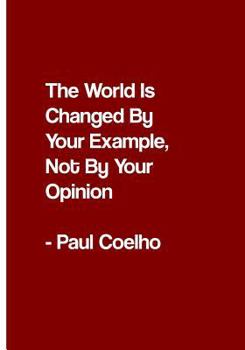 Paperback The World Is Changed By Your Example: Collectible Notebook Book