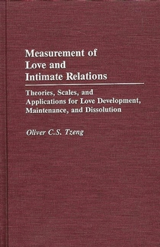 Hardcover Measurement of Love and Intimate Relations: Theories, Scales, and Applications for Love Development, Maintenance, and Dissolution Book