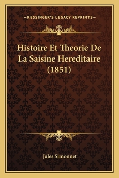 Paperback Histoire Et Theorie De La Saisine Hereditaire (1851) [French] Book