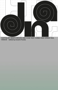 Paperback Capitalist Death Drives and Coin Test China High-Speed Rail Videos: DNA #15 Book