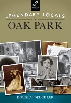 Paperback Legendary Locals of Oak Park Book