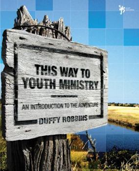 Hardcover This Way to Youth Ministry: An Introduction to the Adventure Book