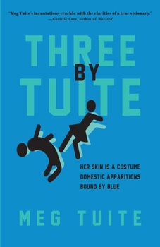 Paperback Three by Tuite: Her Skin is a Costume; Domestic Apparitions; Bound by Blue Book