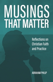 Paperback Musings That Matter: Reflections on Christian Faith and Practice Book