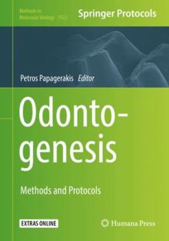 Odontogenesis: Methods and Protocols - Book #1922 of the Methods in Molecular Biology