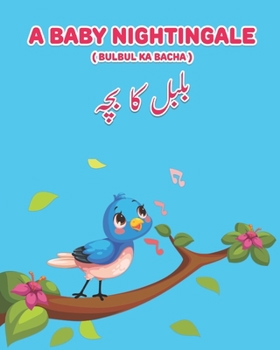 Paperback A Baby Nightingale ( Bulbul ka Bacha): Bilingual Edition English-Urdu Book