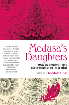 Paperback Medusa's Daughters: Magic and Monstrosity from Women Writers of the Fin-De-Siècle Book