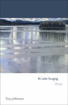 At Lake Scugog: Poems - Book  of the Princeton Series of Contemporary Poets