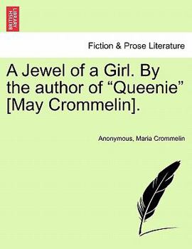 Paperback A Jewel of a Girl. by the Author of "Queenie" [May Crommelin]. Book