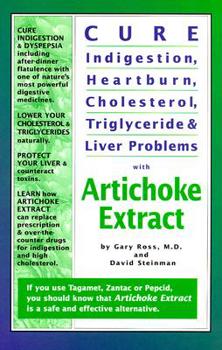 Paperback Cure Indigestion, Heartburn, Cholesterol, Triglyceride and Liver Problems with Artichoke Extract Book