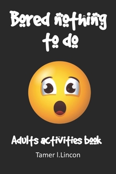 Paperback bored nothing to do: i'm bored activity book for adults paperback Book