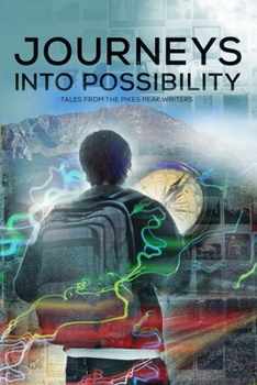 Paperback Journeys into Possibility: Tales from the Pikes Peak Writers Book