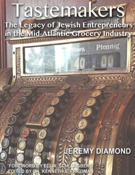 Paperback Tastemakers: The Legacy of Jewish Entrepreneurs in the Mid-Atlantic Grocery Industry Book