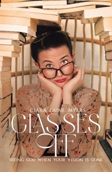 Paperback Glasses Off: Seeing God When Your Vision Is Gone Book