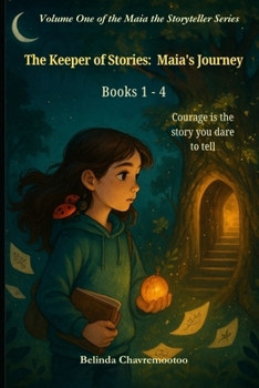 The Keeper of Stories: Maia's Journey: Courage is the story you dare to tell (Whispers to Waves: Maia the Storyteller)