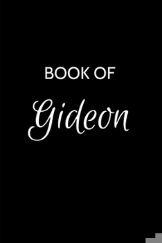 Paperback Gideon Journal: Gideon Journal - A Gratitude Journal Notebook for Men Boys Fathers and Sons with the name Gideon - Handsome Elegant Bo Book