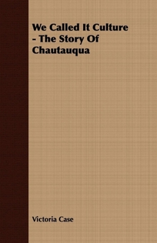 Paperback We Called It Culture - The Story Of Chautauqua Book