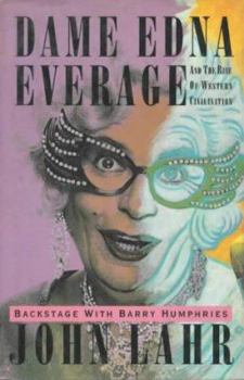 Hardcover Dame Edna Everage and the Rise of Western Civilisation: Backstage with Barry Humphries Book