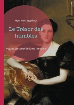 Le Trésor des humbles: Voyage au coeur de l'ame humaine (French Edition)