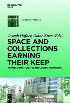 Hardcover Space and Collections Earning Their Keep: Transformation, Technologies, Retooling Book
