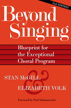 Paperback Beyond Singing: Blueprint for the Exceptional Choral Program [With CDROM] Book