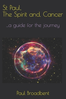Paperback St Paul, The Spirit and, Cancer: ...a guide for the journey Book