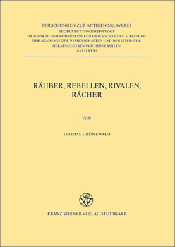 Paperback Rauber, Rebellen, Rivalen, Racher: Studien Zu Latrones Im Romischen Reich [German] Book