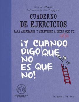 Paperback Cuaderno de Ejercicios Para Afirmarse y Atreverse a Decir Al Fin Que No [Spanish] Book