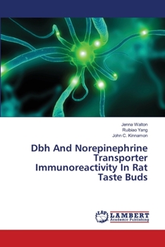 Paperback Dbh And Norepinephrine Transporter Immunoreactivity In Rat Taste Buds Book