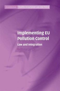 Implementing EU Pollution Control: Law and Integration - Book  of the Cambridge Studies in European Law and Policy
