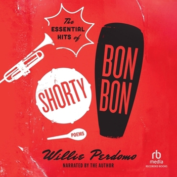 The Essential Hits of Shorty Bon Bon: Poems (The Penguin Poets Series)