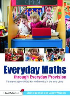 Paperback Everyday Maths through Everyday Provision: Developing opportunities for mathematics in the early years Book