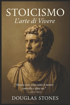 Paperback Stoicismo: L'arte Di Vivere [Italian] Book