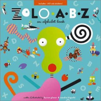 Hardcover The Zolo A-B-Z: An Alphabet Book [With 150 Stickers] Book