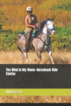 Paperback The Wind in My Mane: Horseback Ride Stories Book
