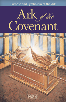 Paperback Ark of the Covenant: Purpose and Symbolism of the Ark Book