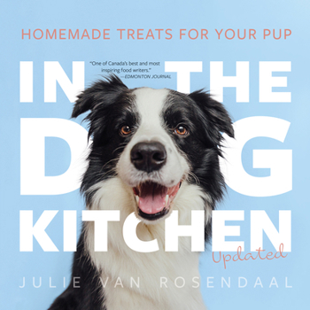 Paperback In the Dog Kitchen: Homemade Treats for Your Pup; Updated Book