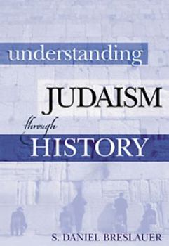 Paperback Understanding Judaism Through History Book