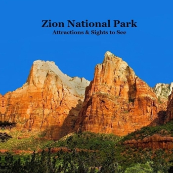 Paperback Zion National Park Attractions Sights to See Kids Book: Great Way for Children to See and Learn about Zion National Park Book
