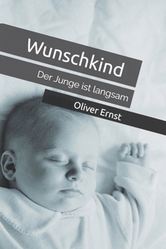 Paperback Wunschkind: Der Junge ist langsam [German] Book