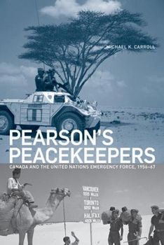 Paperback Pearson's Peacekeepers: Canada and the United Nations Emergency Force, 1956-67 Book