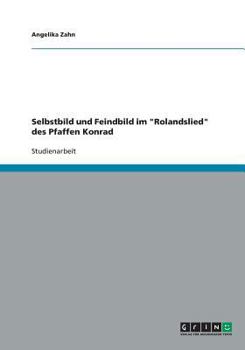Paperback Selbstbild und Feindbild im "Rolandslied" des Pfaffen Konrad [German] Book